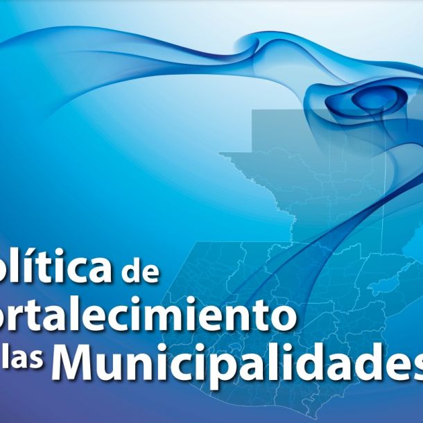 Política de Fortalecimiento de las Municipalidades
